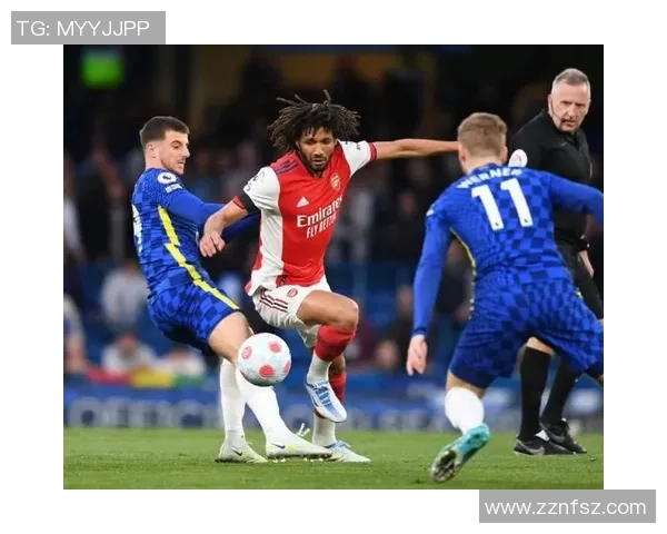 阿森纳逆转切尔西友谊赛精彩瞬间战术分析引发全场热议